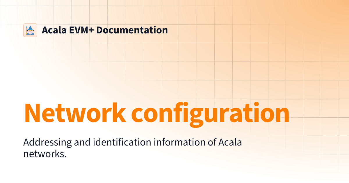 Network configuration | Acala EVM+ Documentation